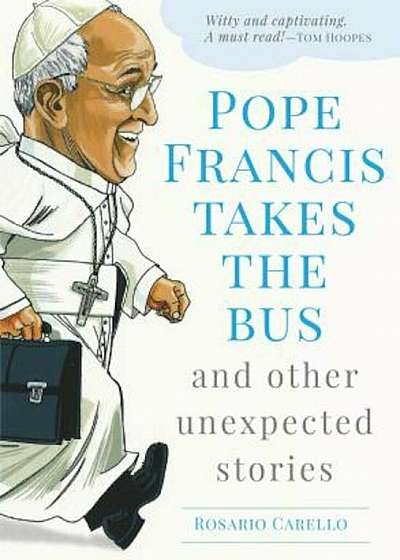 Pope Francis Takes the Bus, and Other Unexpected Stories, Paperback