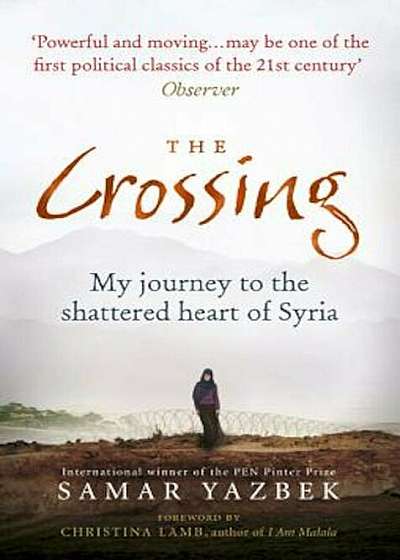 The Crossing: My Journey to the Shattered Heart of Syria, Paperback