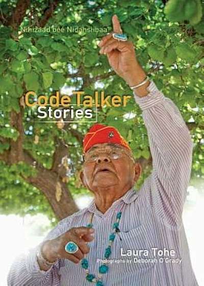Code Talker Stories =: Nihizaad Bee Nidasiibaa', Paperback