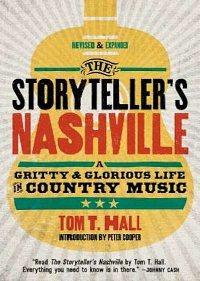 The Storyteller's Nashville: A Gritty & Glorious Life in Country Music, Paperback