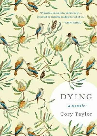 Dying: A Memoir, Hardcover