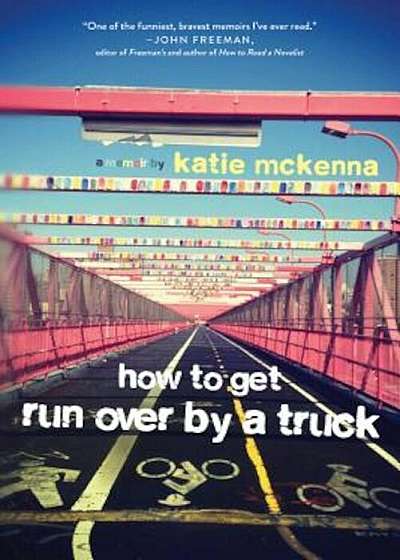 How to Get Run Over by a Truck, Paperback