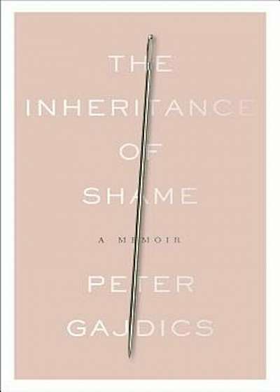 The Inheritance of Shame: A Memoir, Paperback