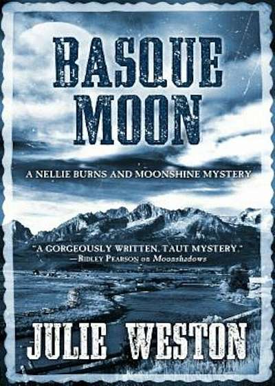Basque Moon: A Nellie Burns and Moonshine Mystery, Hardcover