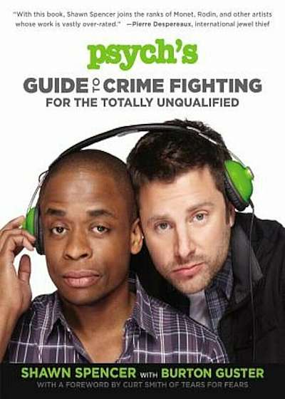 Psych's Guide to Crime Fighting for the Totally Unqualified, Paperback
