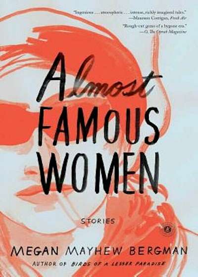 Almost Famous Women: Stories, Paperback