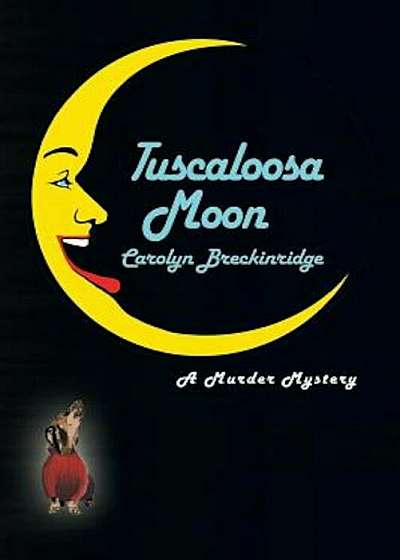 Tuscaloosa Moon: A Murder Mystery, Paperback