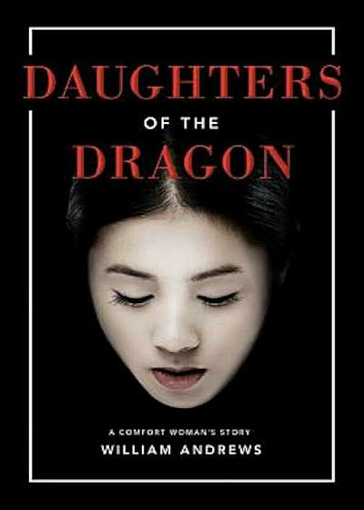 Daughters of the Dragon: A Comfort Woman's Story, Paperback