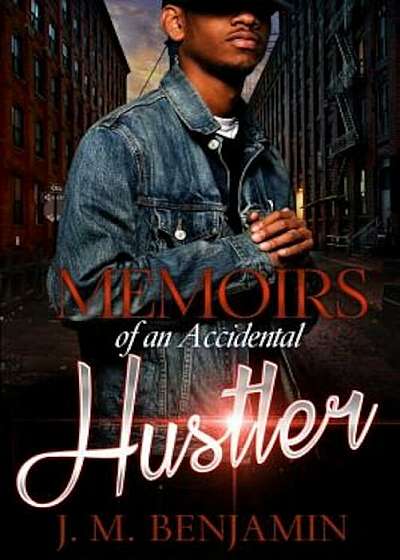 Memoirs of an Accidental Hustler, Paperback