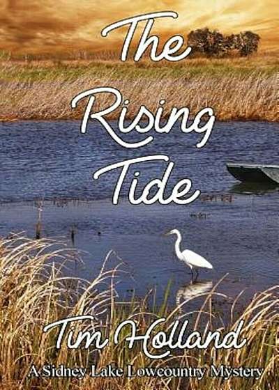 The Rising Tide: A Sidney Lake Lowcountry Mystery, Paperback