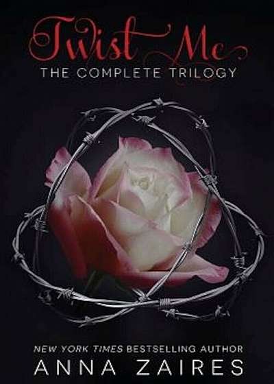 Twist Me: The Complete Trilogy, Paperback