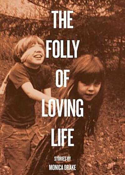 The Folly of Loving Life, Paperback