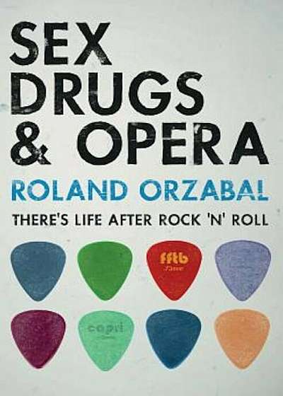 Sex, Drugs & Opera: There's Life After Rock 'n' Roll, Paperback