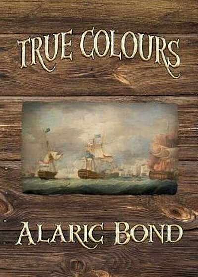 True Colours (the Third Book in the Fighting Sail Series), Paperback