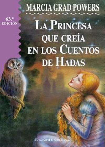 La Princesa Que Creia En Los Cuentos de Hadas, Paperback