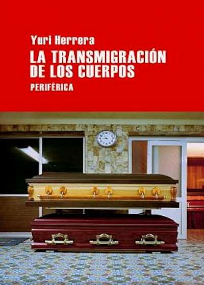 La Transmigracion de Los Cuerpos, Paperback