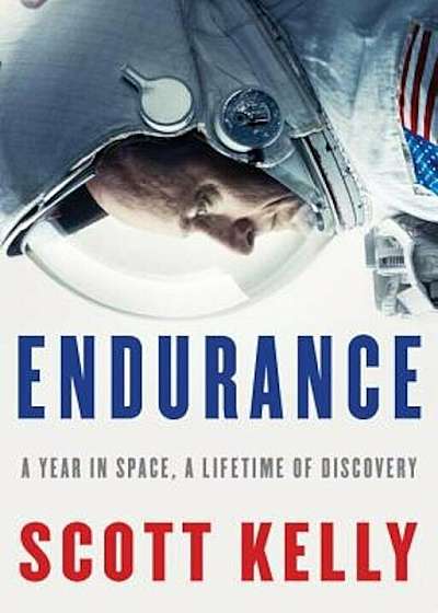 Endurance: A Year in Space, a Lifetime of Discovery, Hardcover
