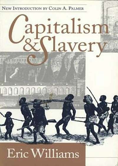 Capitalism and Slavery, Paperback