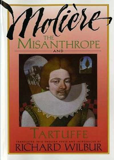 The Misanthrope and Tartuffe, by Moliere, Paperback