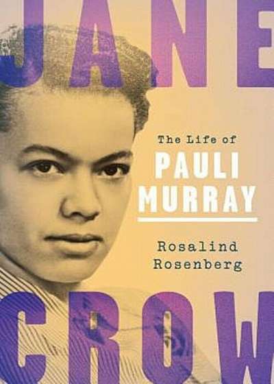 Jane Crow: The Life of Pauli Murray, Hardcover