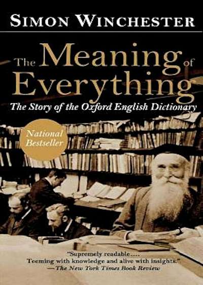 The Meaning of Everything: The Story of the Oxford English Dictionary, Paperback