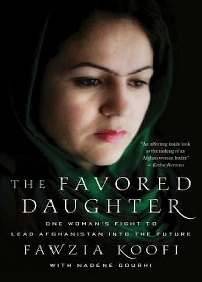 The Favored Daughter: One Woman's Fight to Lead Afghanistan Into the Future, Paperback
