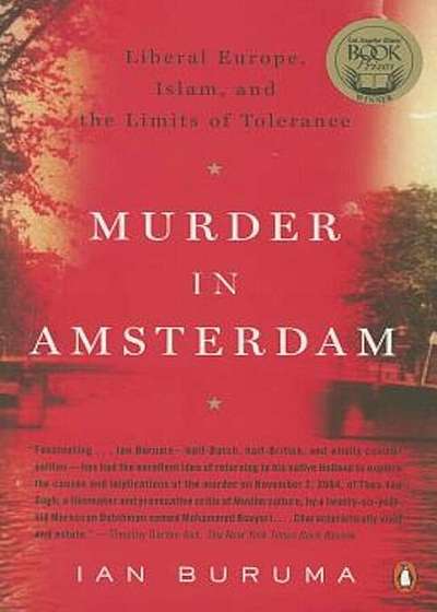 Murder in Amsterdam: Liberal Europe, Islam and the Limits of Tolerance, Paperback