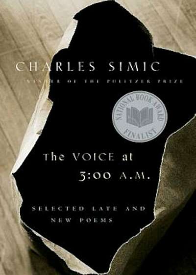 The Voice at 3:00 A.M.: Selected Late & New Poems, Paperback