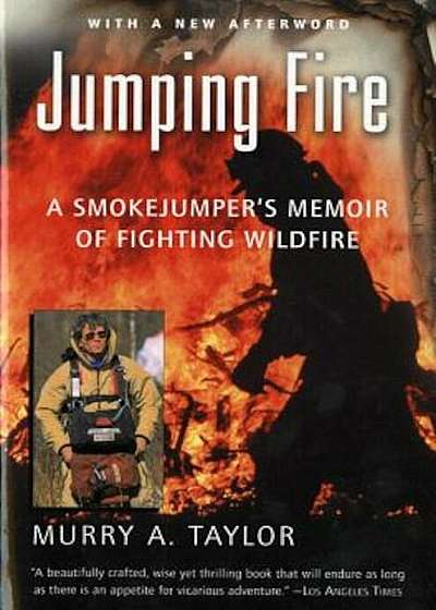 Jumping Fire: A Smokejumper's Memoir of Fighting Wildfire, Paperback