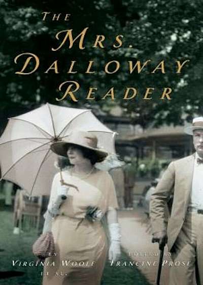The Mrs. Dalloway Reader, Paperback