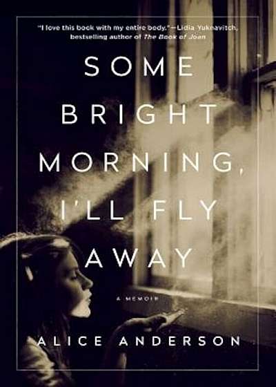 Some Bright Morning, I'll Fly Away: A Memoir, Hardcover