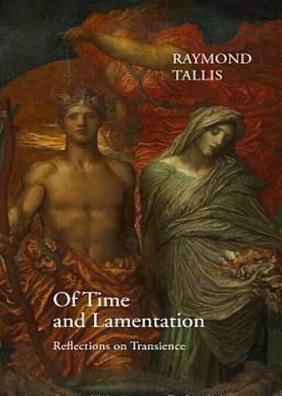 Of Time and Lamentation: Reflections on Transience, Hardcover