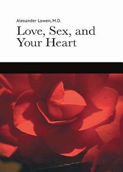 Love, Sex, and Your Heart, Paperback
