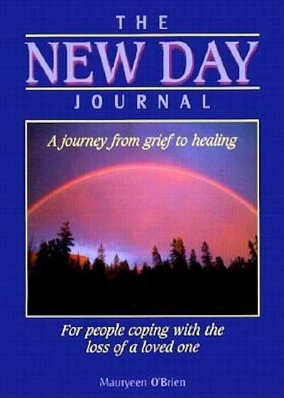 The New Day Journal: A Journey from Grief to Healing, Paperback