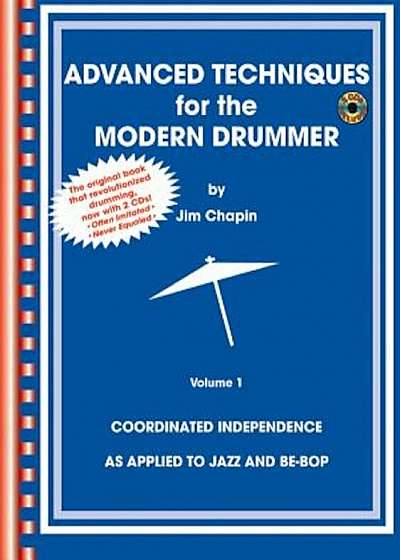 Advanced Techniques for the Modern Drummer: Coordinating Independence as Applied to Jazz and Be-Bop 'With 2 CDs', Paperback
