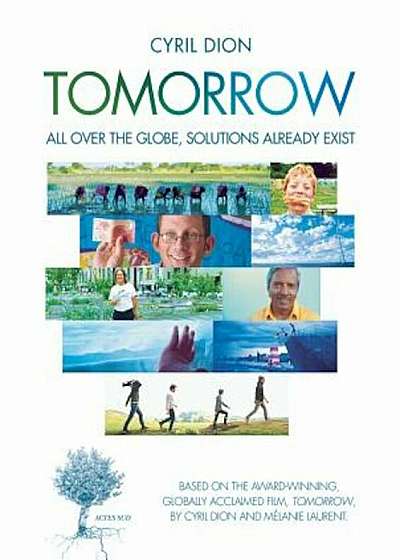 Tomorrow: All Over the Globe, Solutions Already Exist, Paperback