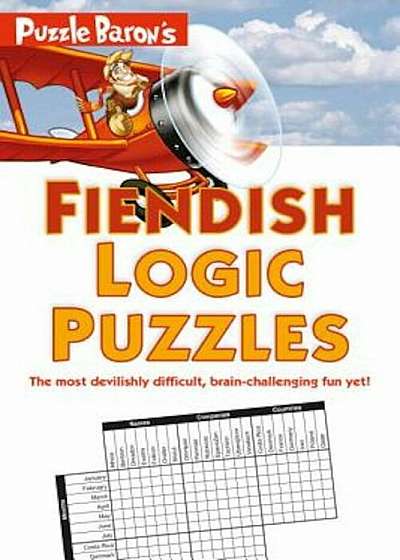 Puzzle Baron's Fiendish Logic Puzzles, Paperback