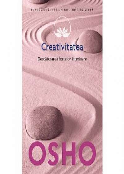 Osho. Creativitatea. Descatusarea fortelor interioare (vol. 15)