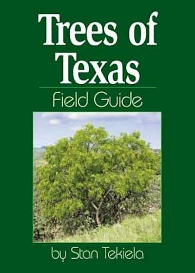 Trees of Texas Field Guide, Paperback