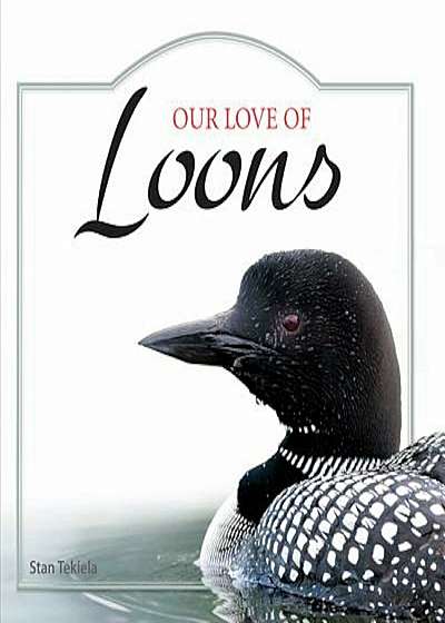 Our Love of Loons, Hardcover