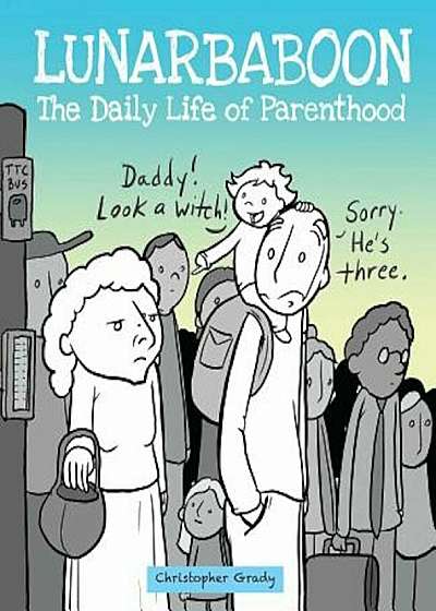 Lunarbaboon: The Daily Life of Parenthood, Paperback
