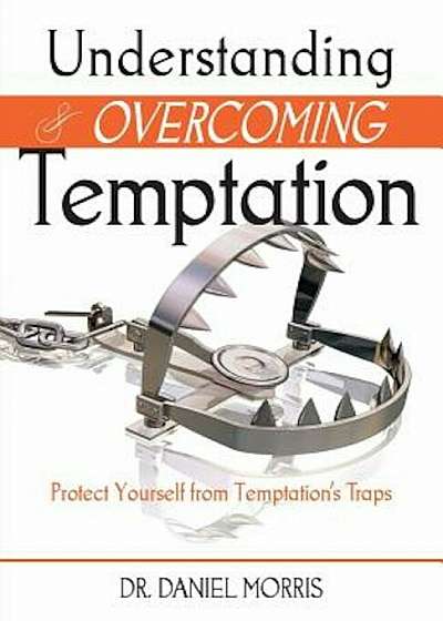 Understanding and Overcoming Temptation, Paperback