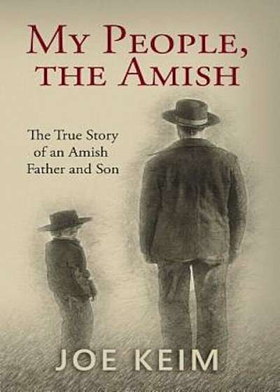 My People, the Amish: The True Story of an Amish Father and Son, Paperback