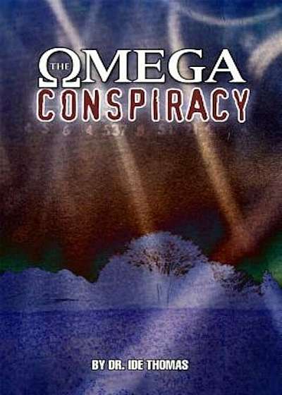 The Omega Conspiracy: Satan's Last Assault on God's Kingdom, Paperback