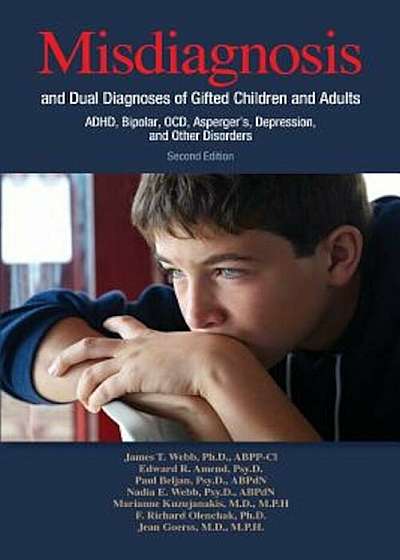 Misdiagnosis and Dual Diagnoses of Gifted Children and Adults: ADHD, Bipolar, OCD, Asperger's, Depression, and Other Disorders (2nd Edition), Paperback