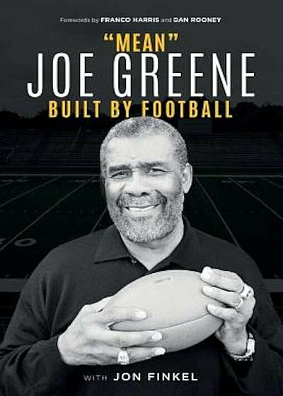 Mean Joe Greene: Built by Football, Hardcover