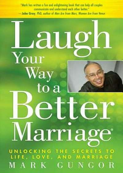 Laugh Your Way to a Better Marriage: Unlocking the Secrets to Life, Love, and Marriage, Paperback