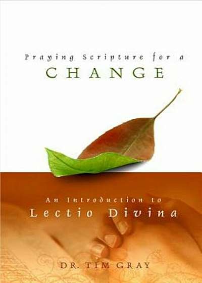 Praying Scripture for a Change: An Introductin to Lectio Divina, Paperback
