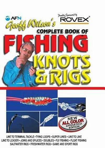 Geoff Wilson's Complete Book of Fishing Knots and Rigs, Paperback