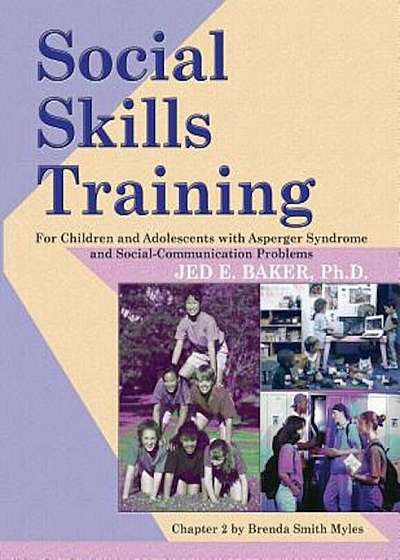 Social Skills Training: For Children and Adolescents with Asperger Syndrome and Social-Communication Problems, Paperback